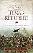 Historic Tales from the Texas Republic: A Glimpse of Texas Past