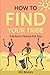 How To Find Your Tribe: The...