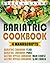 Bariatric Cookbook: MEGA BU...