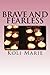 Brave and Fearless by Koli Marie