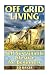 Off Grid Living: Self Susta...
