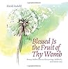 Blessed is the fruit of thy womb