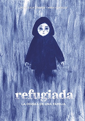 Refugiada: La odisea de una familia (Spanish Edition)