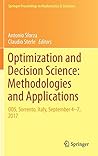 Optimization and Decision Science: Methodologies and Applications: ODS, Sorrento, Italy, September 4-7, 2017 (Springer Proceedings in Mathematics & Statistics, 217)