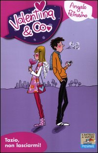 Tazio, Non Lasciarmi! (Valentina & Co., #4)
