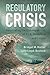 Regulatory Crisis: Negotiating the Consequences of Risk, Disasters and Crises