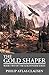The Gold Shaper: Book Two o...