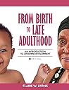 From Birth to Late Adulthood: An Introduction to Lifespan Development From Birth to Late Adulthood: An Introduction to Lifespan Development