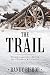 The Trail: Tragedy and Love...