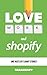 Love, Work & Shopify: One h...