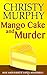 Mango Cake and Murder (Mom and Christy's Mysteries #1)