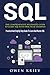 Sql: The Comprehensive Beginner's Guide to Learn SQL with Practical Examples