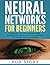 Neural Networks for Beginne...