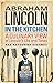 Abraham Lincoln in the Kitchen: A Culinary View of Lincoln's Life and Times