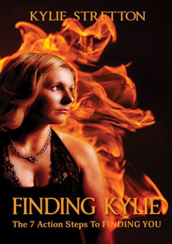 Finding Kylie: The 7 Action Steps to Finding You (Paperback)