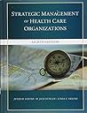 The Strategic Management of Health Care Organizations