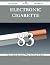 Electronic Cigarette 83 Success Secrets - 83 Most Asked Quest... by Dawn Frederick