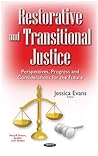 Restorative and Transitional Justice: Perspectives, Progress and Considerations for the Future (Social Issues, Justice and Status)