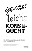 Genau-leicht-konsequent: Ein Dreifaches Rendezvous Der Kunste Und Wissenschaften (German Edition)
