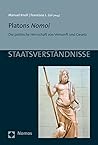 Platons Nomoi: Die Politische Herrschaft Von Vernunft Und Gesetz (Staatsverstandnisse) (German Edition)