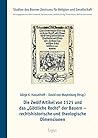 Die Zwolf Artikel Von 1525 Und Das Gottliche Recht Der Bauern - Rechtshistorische Und Theologische Dimensionen (Studien Des Bonner Zentrums Fur Religion Und Gesellschaft, 8) (German Edition)