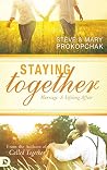 Staying Together: Marriage: A Life-Long Affair Staying Together: Marriage: A Life-Long Affair
