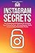 Instagram Secrets: The Underground Playbook for Growing Your Following Fast, Driving Massive Traffic & Generating Predictable Profits