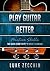 Play Guitar Better: The Qui...