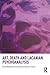 Art, Death and Lacanian Psy...