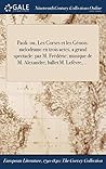 Paoli: ou, Les Corses et les Génois: melodrame en trois actes, a grand spectacle: par M. Frédéric; musique de M. Alexandre; ballet M. Lefèvre, ... (French Edition)
