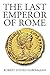 The Last Emperor of Rome