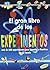 El gran libro de los experimentos: Más de 200 experimentos para aprender a divertirse con la ciencia