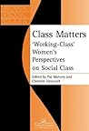 Class Matters: Working Class Women's Perspectives on Social Class