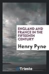 England and France in the fifteenth century England and France in the fifteenth century