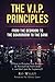 The V.I.P. Principles: 6 Steps to Bringing Your Business & Personal Life Full Circle