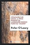 Cómhairle ár leasa: a thug Peadar Ua Laoghaire dhúinn fadó sa "Leader."