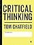 Critical Thinking: Your Guide to Effective Argument, Successful Analysis and Independent Study