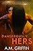 Dangerously Hers (Loving Dangerously) (Volume 3)