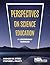 Perspectives on Science Edu...