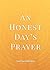 An Honest Day's Prayer