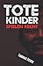Tote Kinder spielen nicht