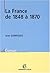 La France de 1848 à 1870