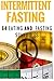 Intermittent Fasting: 64 Ea...