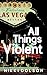 All Things Violent
