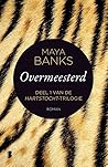 Overmeesterd by Maya Banks