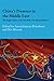 China's Presence in the Middle East: The Implications of the One Belt, One Road Initiative (Durham Modern Middle East and Islamic World Series)