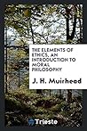 The elements of ethics, an introduction to moral philosophy The elements of ethics, an introduction to moral philosophy