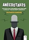 Anécdotakes by Salvador Aldeguer