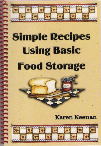 Simple Recipes Using Basic Food Storage (Spiral-bound)