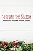 Simplify the Season: Redisc...